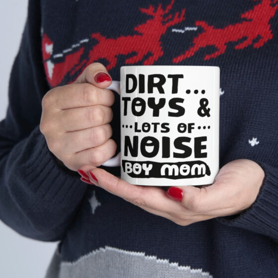 "Dirt... Toys and Lots of Noise Boy Mom" - Funny Double Sided Print - White Ceramic Mug 11oz - Image 11