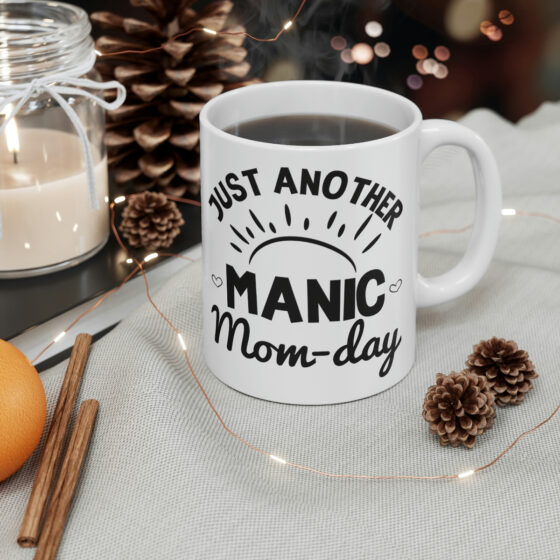 "Just Another Manic Mom-day" - Funny Double Sided Print - White Ceramic Mug 11oz - Image 4