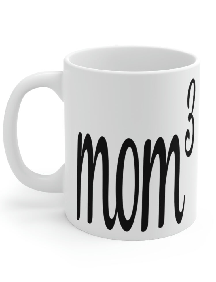 "Mom3" - Funny Double Sided Print - White Ceramic Mug 11oz
