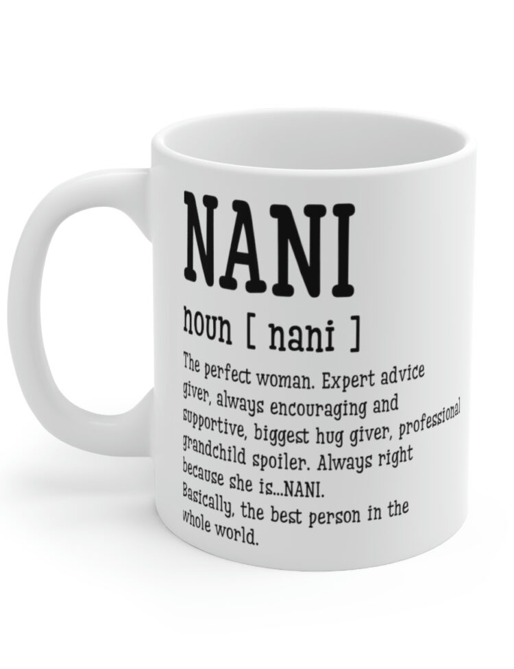 "Nani" - Funny Double Sided Print - White Ceramic Mug 11oz