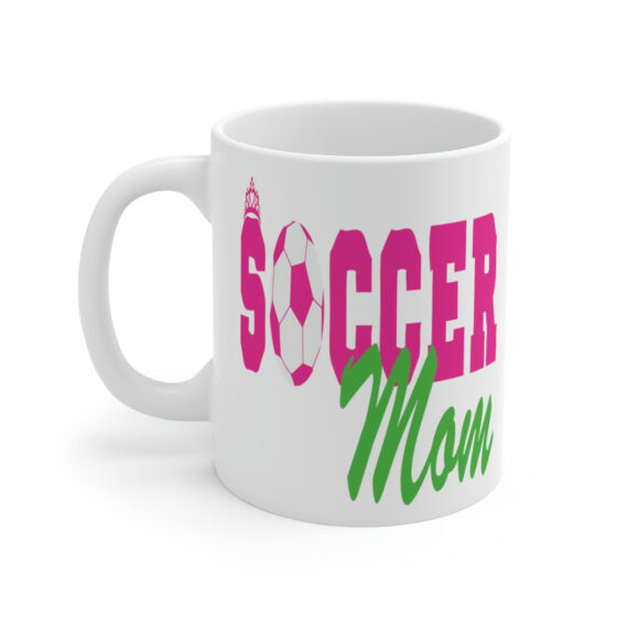 "Soccer Mom" - Funny Double Sided Print - White Ceramic Mug 11oz