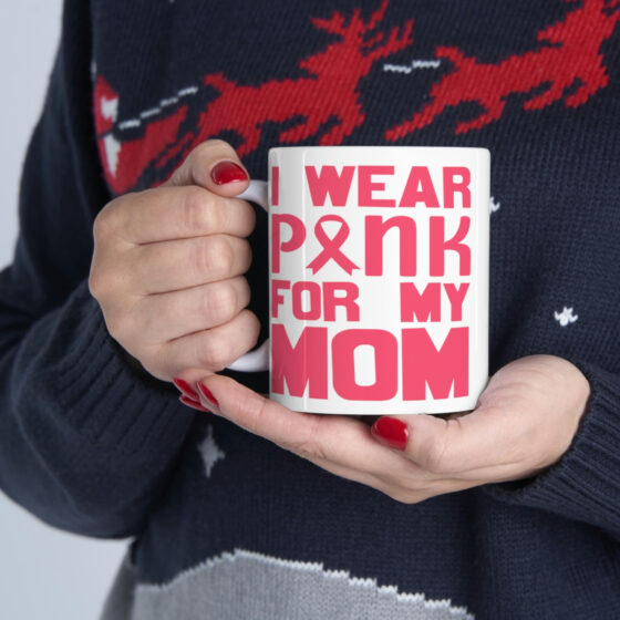 "I Wear Pink for My Mom" - Funny Double Sided Print - White Ceramic Mug 11oz - Image 11