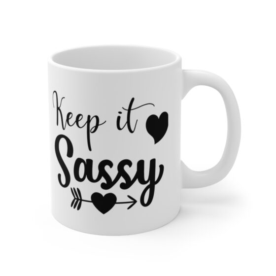 "Keep It Sassy" - Funny Double Sided Print - White Ceramic Mug 11oz - Image 3