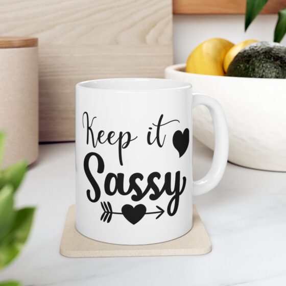 "Keep It Sassy" - Funny Double Sided Print - White Ceramic Mug 11oz - Image 7