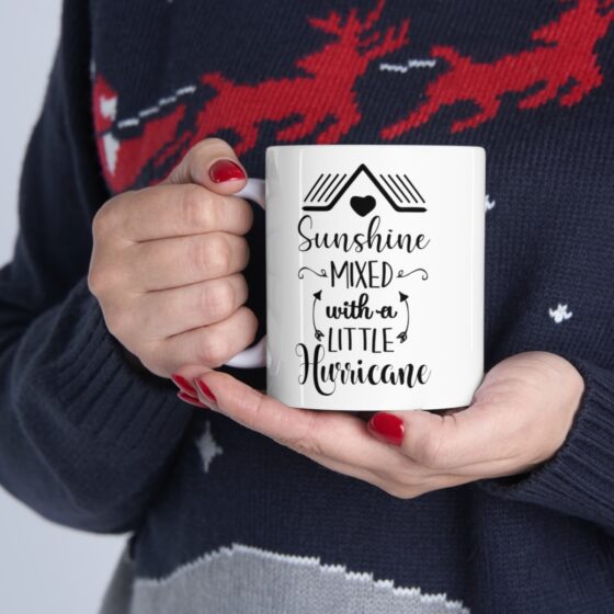"Sunshine Mixed With A Little Hurricane" - Funny Double Sided Print - White Ceramic Mug 11oz - Image 11