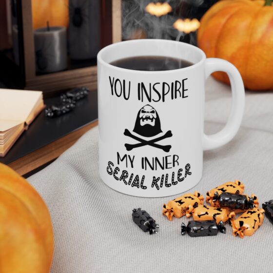 "You Inspire My Inner Serial Killer" - Funny Double Sided Print - White Ceramic Mug 11oz - Image 6