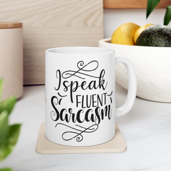 "I Speak Fluent Sarcasm" - Funny Double Sided Print - White Ceramic Mug 11oz - Image 7