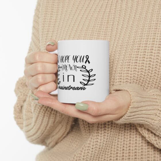 "I Hope You Drown In Mainstream" - Funny Double Sided Print - White Ceramic Mug 11oz - Image 10