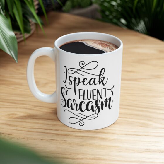 "I Speak Fluent Sarcasm" - Funny Double Sided Print - White Ceramic Mug 11oz - Image 8