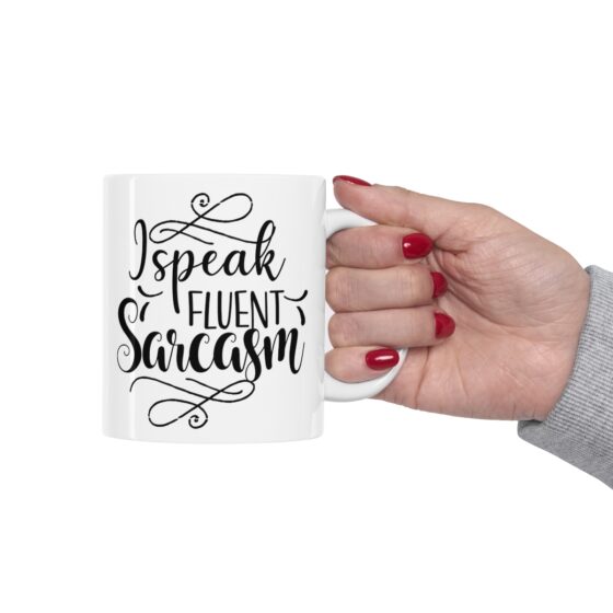 "I Speak Fluent Sarcasm" - Funny Double Sided Print - White Ceramic Mug 11oz - Image 12