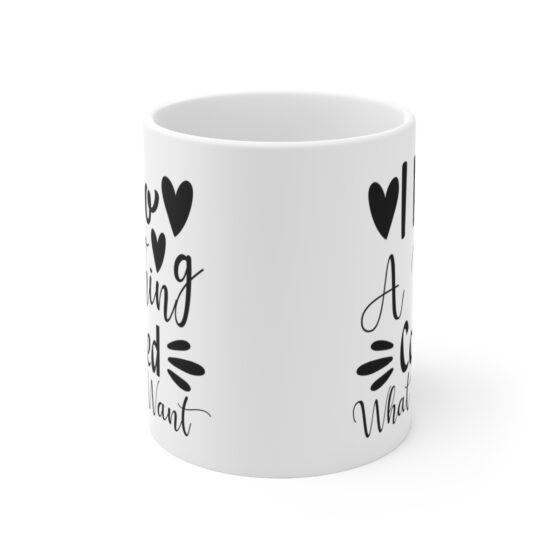 "I Do A Thing Called What I Want" - Funny Double Sided Print - White Ceramic Mug 11oz - Image 2