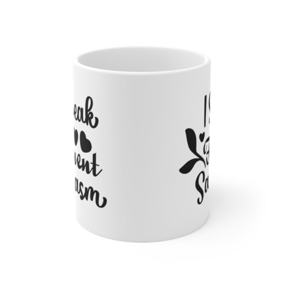 "I Speak Fluent Sarcasm" - Funny Double Sided Print - White Ceramic Mug 11oz - Image 2