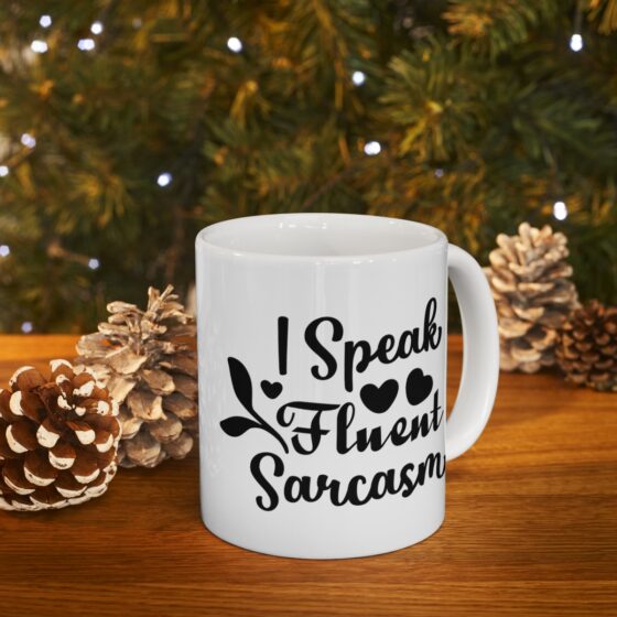 "I Speak Fluent Sarcasm" - Funny Double Sided Print - White Ceramic Mug 11oz - Image 9