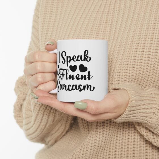 "I Speak Fluent Sarcasm" - Funny Double Sided Print - White Ceramic Mug 11oz - Image 10