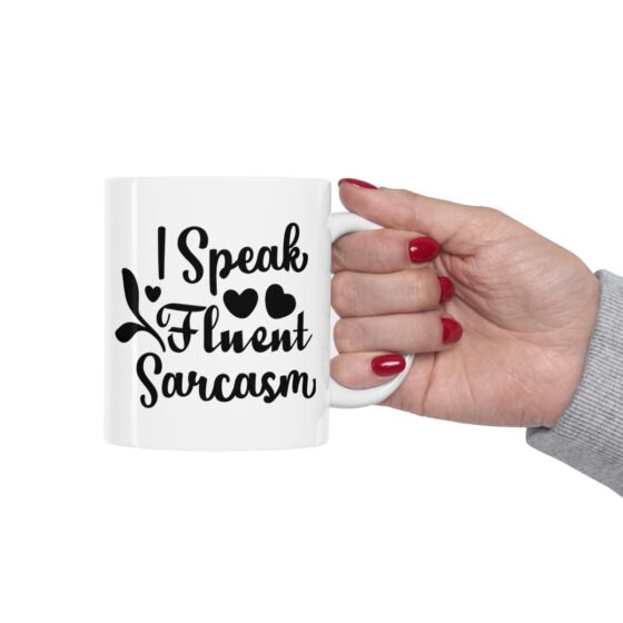 "I Speak Fluent Sarcasm" - Funny Double Sided Print - White Ceramic Mug 11oz - Image 12