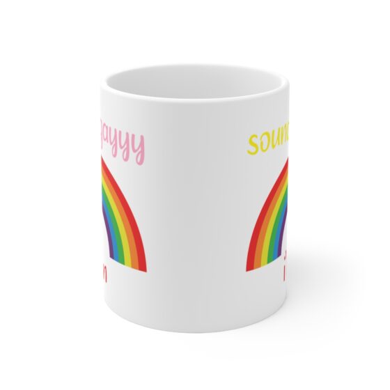 "Sounds Gayyy I'm In" - Funny Double Sided Print - White Ceramic Mug 11oz - Image 2