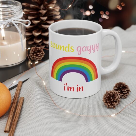 "Sounds Gayyy I'm In" - Funny Double Sided Print - White Ceramic Mug 11oz - Image 4