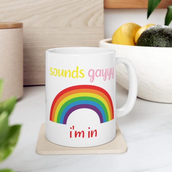 "Sounds Gayyy I'm In" - Funny Double Sided Print - White Ceramic Mug 11oz - Image 7