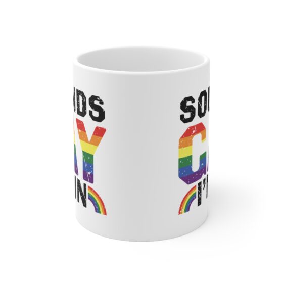 "Sounds Gay I'm In" - Funny Double Sided Print - White Ceramic Mug 11oz - Image 2
