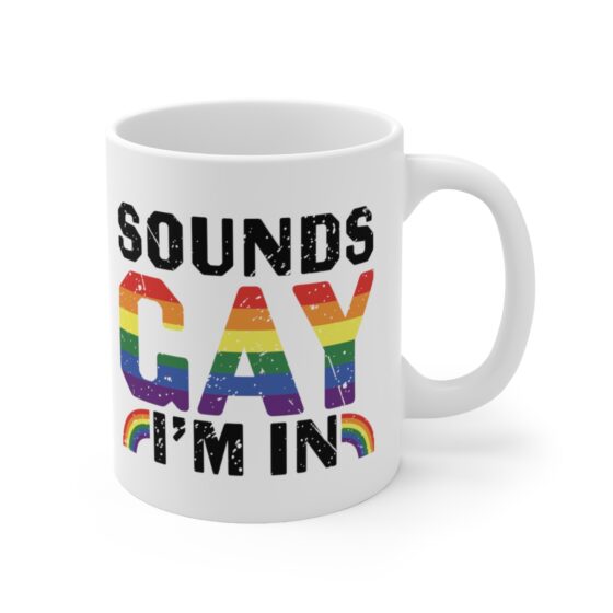 "Sounds Gay I'm In" - Funny Double Sided Print - White Ceramic Mug 11oz - Image 3