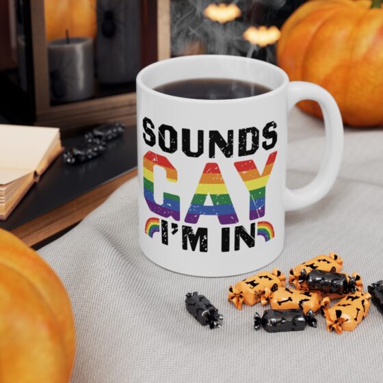 "Sounds Gay I'm In" - Funny Double Sided Print - White Ceramic Mug 11oz - Image 6