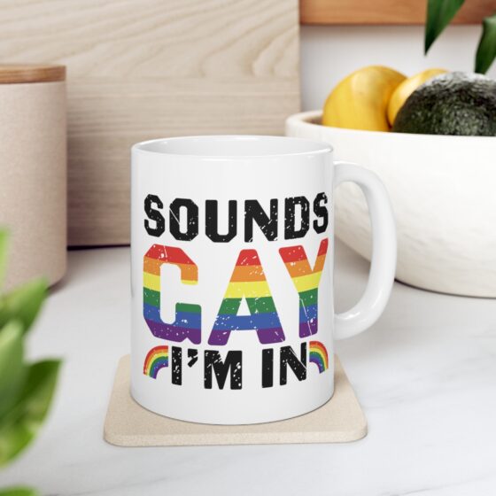"Sounds Gay I'm In" - Funny Double Sided Print - White Ceramic Mug 11oz - Image 7