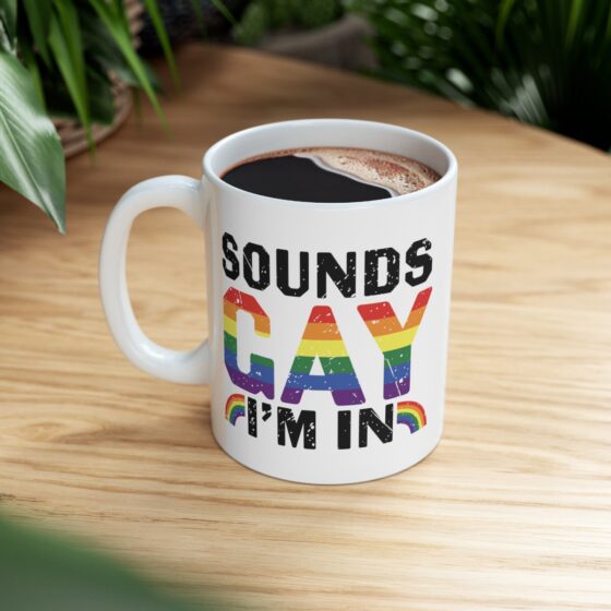 "Sounds Gay I'm In" - Funny Double Sided Print - White Ceramic Mug 11oz - Image 8