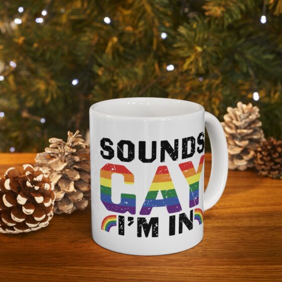 "Sounds Gay I'm In" - Funny Double Sided Print - White Ceramic Mug 11oz - Image 9