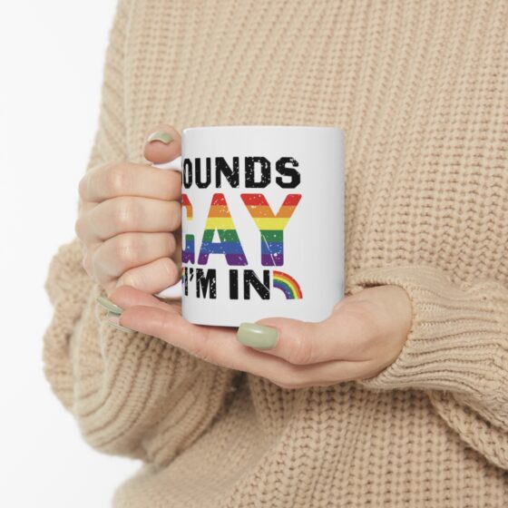 "Sounds Gay I'm In" - Funny Double Sided Print - White Ceramic Mug 11oz - Image 10