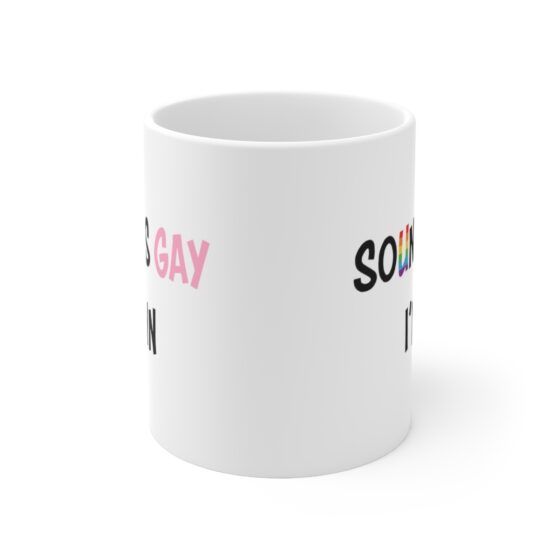 "Sounds Gay I'm In" - Funny Double Sided Print - White Ceramic Mug 11oz - Image 2