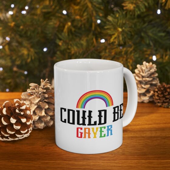 "Could Be Gayer" - Funny Double Sided Print - White Ceramic Mug 11oz - Image 9