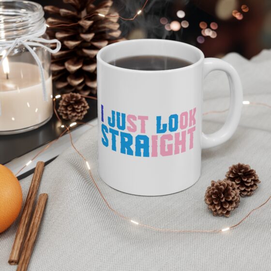 "I Just Look Straight" - Funny Double Sided Print - White Ceramic Mug 11oz - Image 4