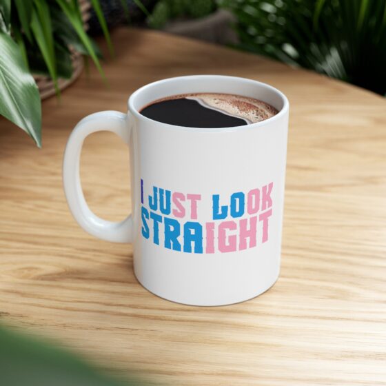 "I Just Look Straight" - Funny Double Sided Print - White Ceramic Mug 11oz - Image 8