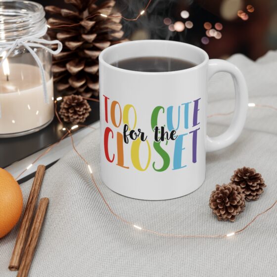 "Too Cute For The Closet" - Funny Double Sided Print - White Ceramic Mug 11oz - Image 4