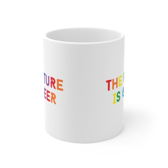 "The Future is Queer" - Funny Double Sided Print - White Ceramic Mug 11oz - Image 2