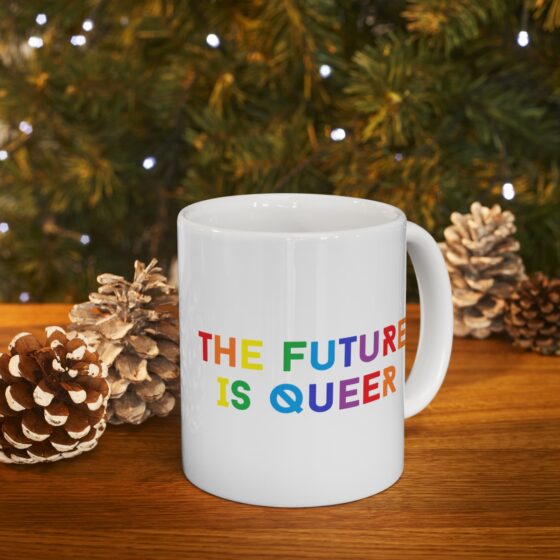 "The Future is Queer" - Funny Double Sided Print - White Ceramic Mug 11oz - Image 9