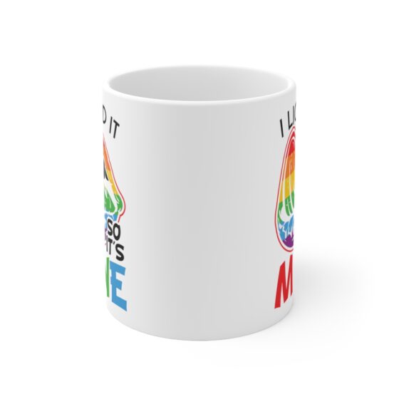 "I Licked It So It's Mine" - Funny Double Sided Print - White Ceramic Mug 11oz - Image 2