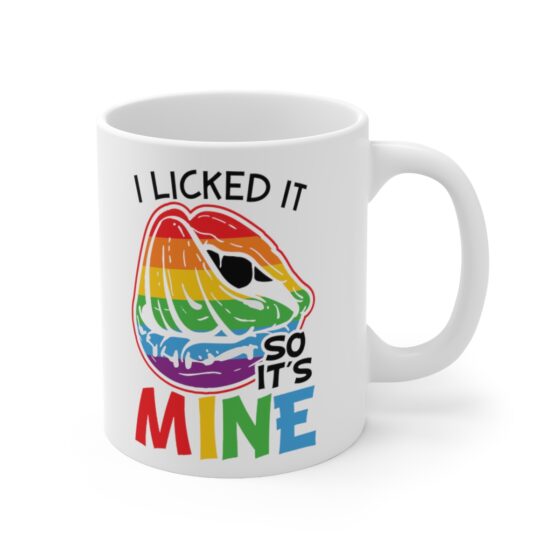 "I Licked It So It's Mine" - Funny Double Sided Print - White Ceramic Mug 11oz - Image 3