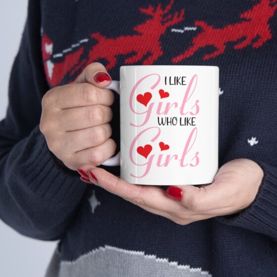 "I Like Girls Who Like Girls" - Funny Double Sided Print - White Ceramic Mug 11oz - Image 11