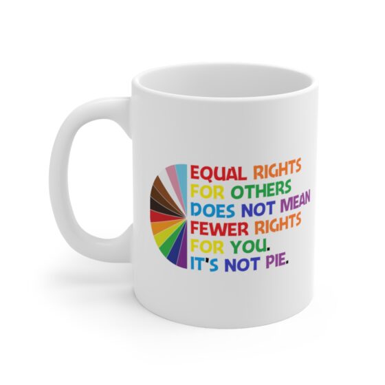 "Equal Rights For Others" - Funny Double Sided Print - White Ceramic Mug 11oz