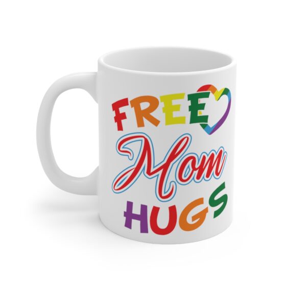 "Free Mom Hugs" - Funny Double Sided Print - White Ceramic Mug 11oz