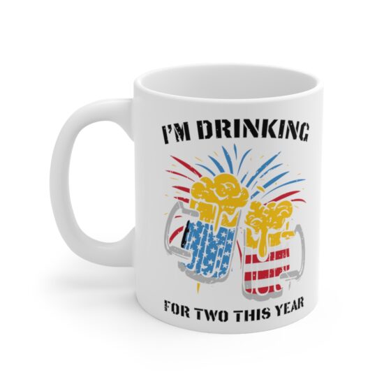 "I'm Drinking For Two This Year" - Funny Double Sided Print - White Ceramic Mug 11oz