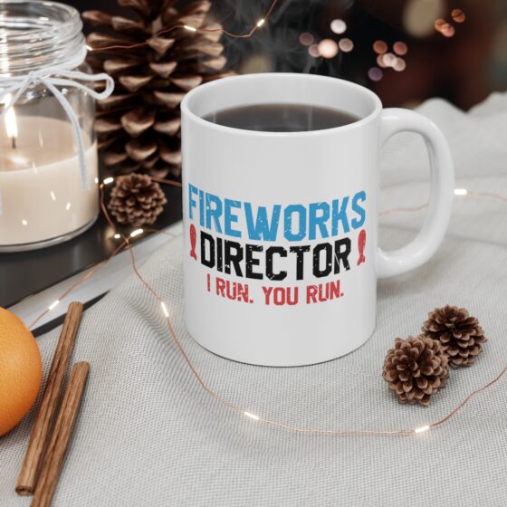 "Fireworks Director I Run. You Run." - Funny Double Sided Print - White Ceramic Mug 11oz - Image 4