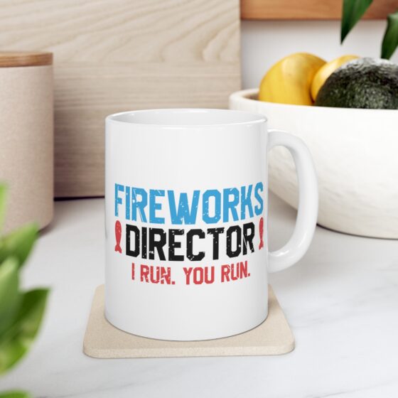 "Fireworks Director I Run. You Run." - Funny Double Sided Print - White Ceramic Mug 11oz - Image 7