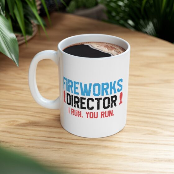 "Fireworks Director I Run. You Run." - Funny Double Sided Print - White Ceramic Mug 11oz - Image 8