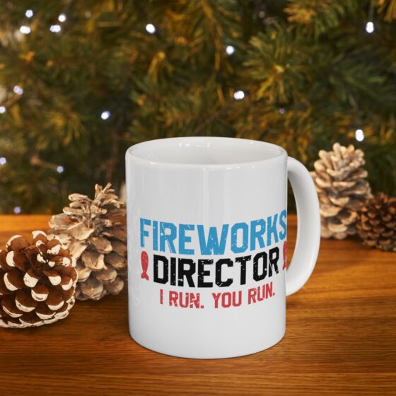 "Fireworks Director I Run. You Run." - Funny Double Sided Print - White Ceramic Mug 11oz - Image 9