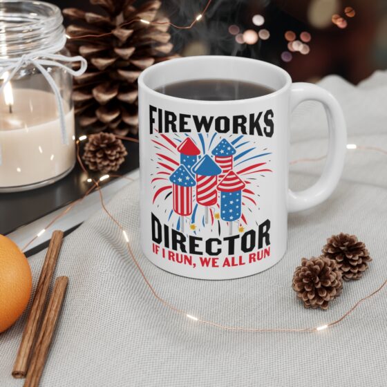 "Fireworks Director If I Run, We All Run" - Funny Double Sided Print - White Ceramic Mug 11oz - Image 4