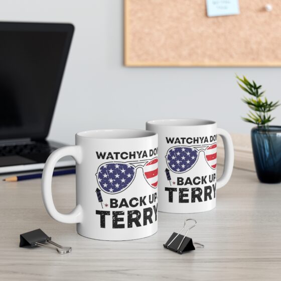 "Watchya Doin! Back Up Terry!" - Funny Double Sided Print - White Ceramic Mug 11oz - Image 5