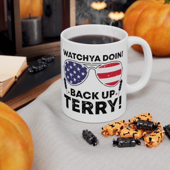 "Watchya Doin! Back Up Terry!" - Funny Double Sided Print - White Ceramic Mug 11oz - Image 6