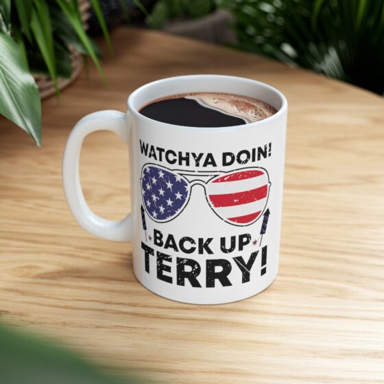 "Watchya Doin! Back Up Terry!" - Funny Double Sided Print - White Ceramic Mug 11oz - Image 8